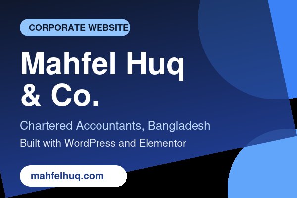 Corporate website design for Mahfel Huq & Co., chartered accountants in Bangladesh